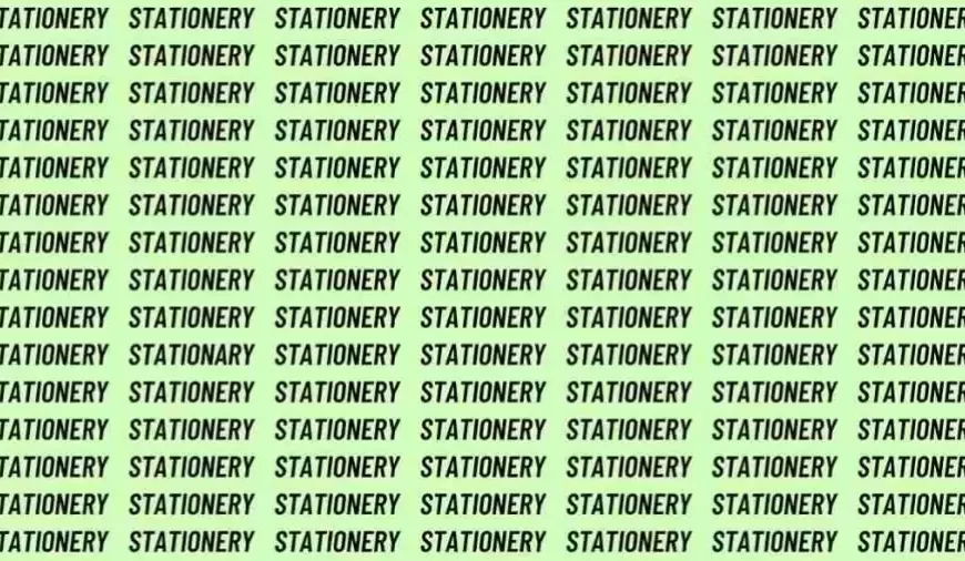 Test di abilità di osservazione: se avete gli occhi dell’aquila, trovate la parola Stationary tra Stationery in 10 secondi.