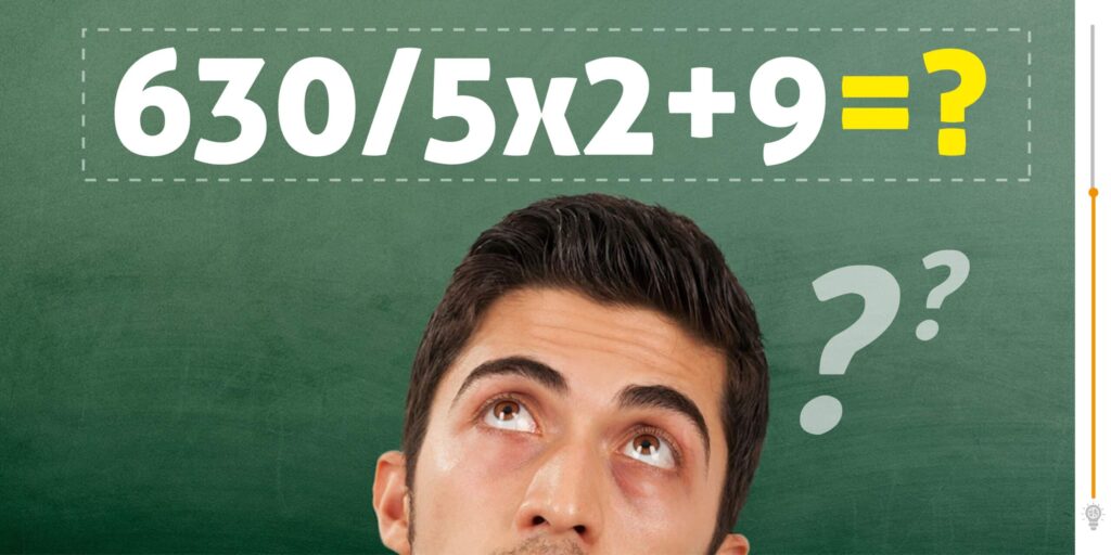 Test di matematica: 630÷5×2 +9, sai risolvere questa equazione?