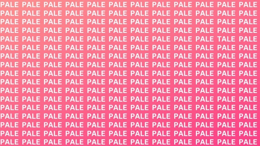 Test di capacità di osservazione: Se hai occhi d'aquila, trova la parola TALE in PALE entro 12 secondi.