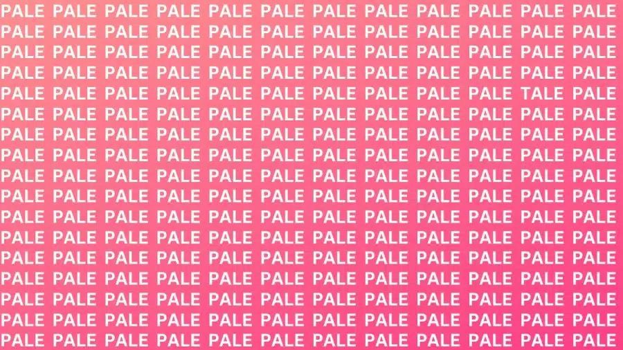 Test di capacità di osservazione: Se hai occhi d'aquila, trova la parola TALE in PALE entro 12 secondi.