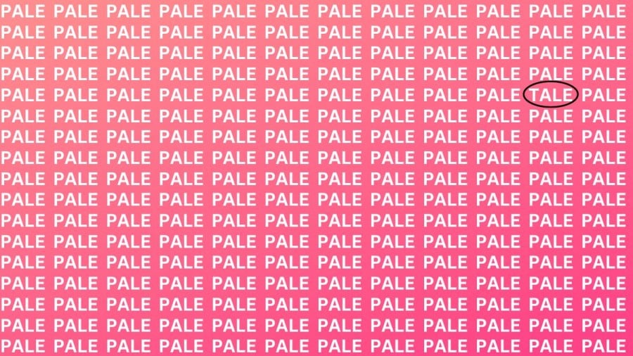 Test di capacità di osservazione: Se hai occhi d'aquila, trova la parola TALE in PALE entro 12 secondi.