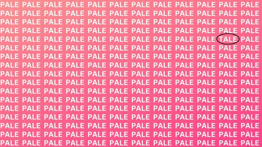 Test di capacità di osservazione: Se hai occhi d'aquila, trova la parola TALE in PALE entro 12 secondi.