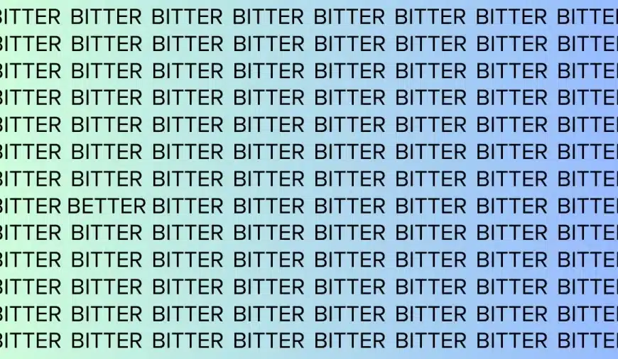 Illusione ottica: Riesci a trovare la parola Better tra Bitter in 8 secondi?