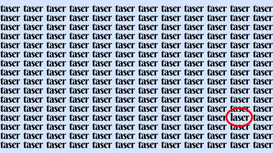 Test di osservazione: Se hai la vista acuta, trova la parola laser in un Taser entro 20 secondi.