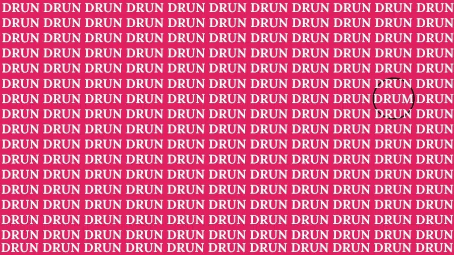 Illusione ottica: Se hai un occhio attento, puoi trovare la parola DRUM in DRUN entro 15 secondi.