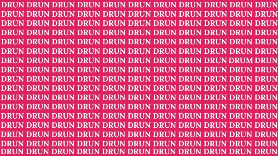 Illusione ottica: Se hai un occhio attento, puoi trovare la parola DRUM in DRUN entro 15 secondi.